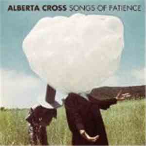 Alberta Cross - Songs Of Patience album