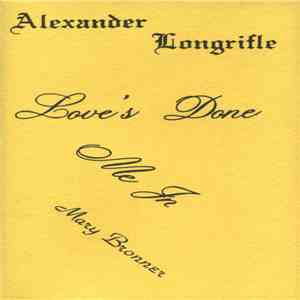 Alexander Longrifle - Love's Done Me In album