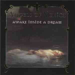 Angels Of Venice - Awake Inside A Dream album
