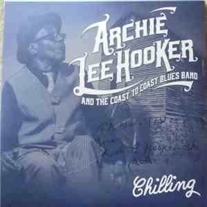 Archie Lee Hooker & The Coast to Coast Blues Band - Chilling album