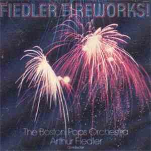 Arthur Fiedler / The Boston Pops Orchestra - Fiedler Fireworks album