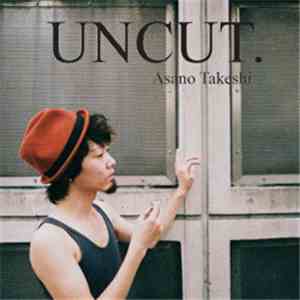 Asano Takeshi - Uncut. album