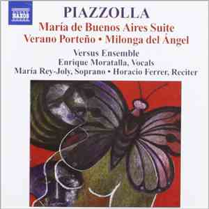 Astor Piazzolla, Versus Ensemble, Enrique Moratalla, Maria Rey-Joly, Horacio Ferrer - Maria De Buenos Aires, Verano Portenio, Milonga Del Angel album