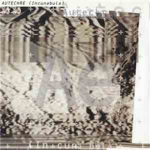 Autechre - Incunabula album