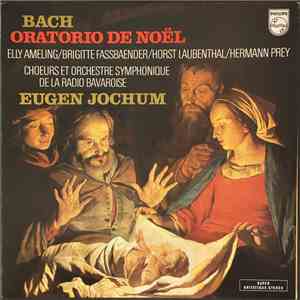 Bach - Elly Ameling / Brigitte Fassbaender / Horst Laubenthal / Hermann Prey / Eugen Jochum - Oratorio De Noël album