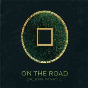 Balkan Fanatik - Úton - On The Road album