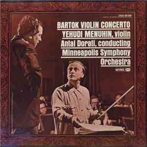 Bartok - Yehudi Menuhin , Violin Antal Dorati , Conducting Minneapolis Symphony Orchestra - Violin Concerto album