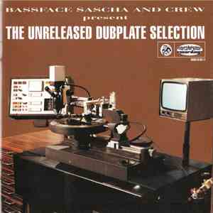 Bassface Sascha And Crew - The Unreleased Dubplate Selection album