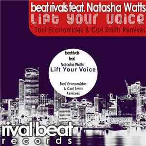 Beat Rivals Feat. Natasha Watts - Lift Your Voice (Toni Economides & Carl Smith Remixes) album