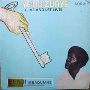Benji Igbadumhe And His Okeke Sound International - Ye Nu Zuaye (Live And Let Live) album