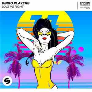 Bingo Players - Love Me Right album