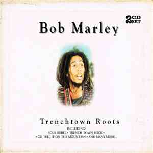 Bob Marley - Trenchtown Roots album