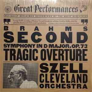 Brahms / Szell, Cleveland Orchestra - Brahams: Second Symphony In D Major, Op. 73 / Tragic Overture album