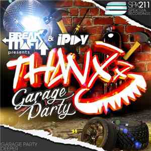 Break Mafia & iPlay Presents Thanx  - Garage Party album