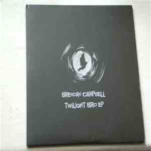 Brendan Campbell - Twilight Bird Ep album