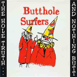 Butthole Surfers - The Hole Truth... And Nothing Butt! album