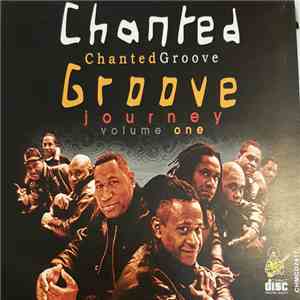 Chanted Groove - Journey Volume One album