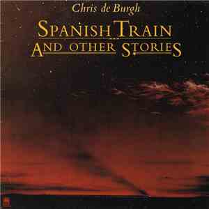 Chris de Burgh - Spanish Train And Other Stories album