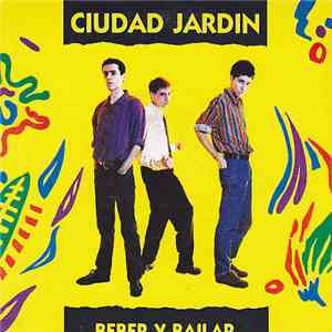 Ciudad Jardin - Beber Y Bailar album