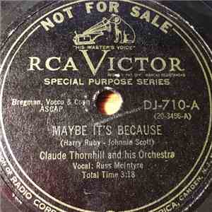 Claude Thornhill And His Orchestra - Maybe It's Because / Life Begins When You're In Love album