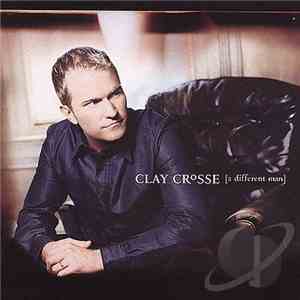 Clay Crosse - Different Man album