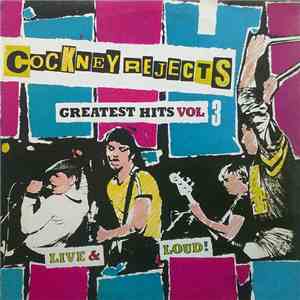 Cockney Rejects - Greatest Hits Vol 3 (Live & Loud!) album