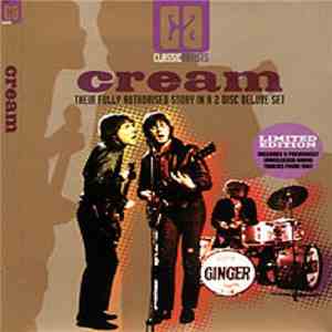 Cream  - Their Fully Authorised Story In A 2 Disc Deluxe Set album