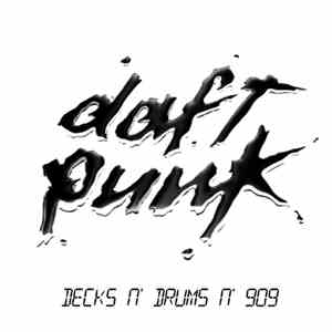 Daft Punk - Decks N' Drums N' 909 (Special Edition 1 Hour Hot Mix From Daft Punk) album