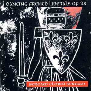 Dancing French Liberals Of '48 - Scream Clown Scream album