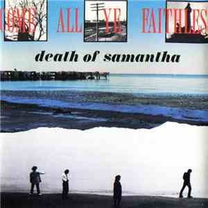 Death Of Samantha - Come All Ye Faithless album