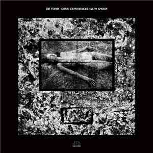 Die Form - Some Experiences With Shock album