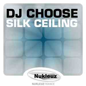 DJ Choose - Silk Ceiling album