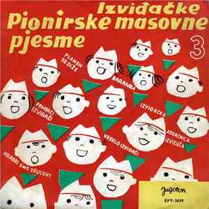 Dječji Zbor RTZ - Izviđačke Pionirske Masovne Pjesme 3 album