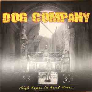 Dog Company - High Hopes In Hard Times album