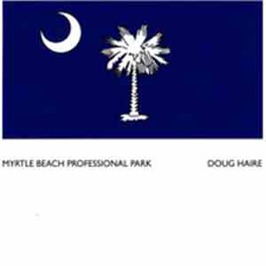 Doug Haire - Myrtle Beach Professional Park album