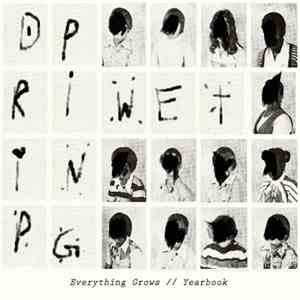 Dripping Wet - Everything Grows // Yearbook album