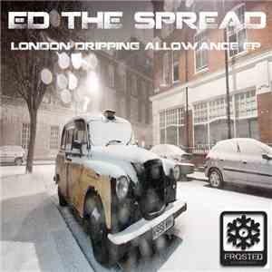 Ed The Spread - London Dripping Allowance EP album