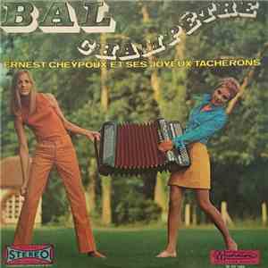 Ernest Cheypoux Et Ses Joyeux Tacherons - Bal Champêtre album