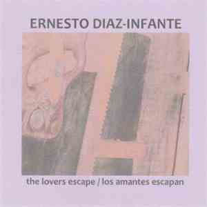 Ernesto Diaz-Infante - The Lovers Escape / Los Amantes Escapan album