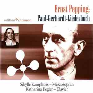 Ernst Pepping - Sibylle Kamphues, Katharina Kegler - Paul-Gerhardt-Liederbuch album