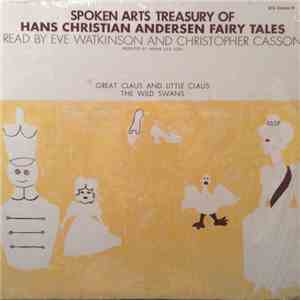 Eve Watkinson, Christopher Casson - Great Claus And Little Claus - The Wild Swans: Spoken Arts Treasury Of Hans Christian Andersen Fairy Tales Read By Eve Watkinson And Christopher Casson Volume III album