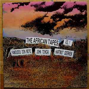 Famoudou Don Moye - John Tchicai - Hartmut Geerken - The African Tapes Volume 1 album