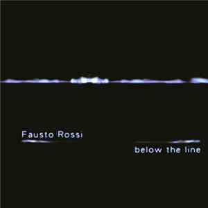 Fausto Rossi - Below The Line album