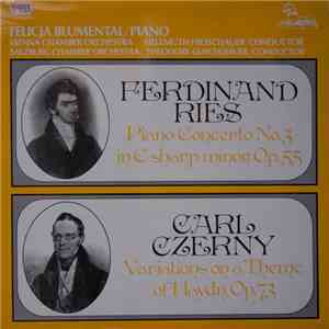 Ferdinand Ries - Carl Czerny, Felicja Blumental, Vienna Chamber Orchestra, Helmuth Froschauer, Salzburg Chamber Orchestra, Theodor Guschlbauer - Piano Concerto No. 3 In C Sharp Minor, Op. 55 / Variations On A Theme Of Haydn, Op. 73 album