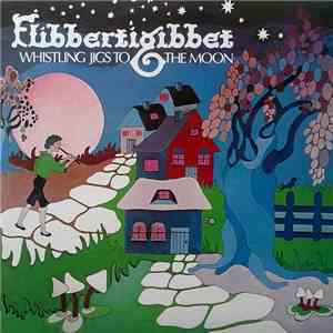 Flibbertigibbet - Whistling Jigs To The Moon album