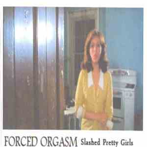 Forced Orgasm - Slashed Pretty Girls album