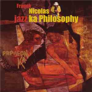 Franck Nicolas - Jazz Ka Philosophy 2 - Papillon Ka album