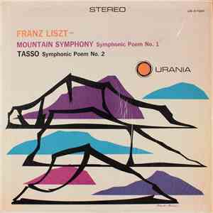 Franz Liszt - Symphony Orchestra Of Radio Berlin, Arthur Rother / Berlin Philharmonic Orchestra, Fritz Zaun - Mountain Symphony - Symphonic Poem No. 1 / Tasso - Symphonic Poem No. 2 album
