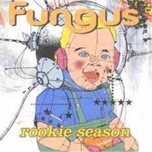 Fungus - Rookie Season album