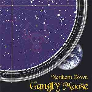 Gangly Moose - Northern Town album